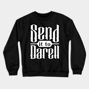 Funny send it to darell Crewneck Sweatshirt